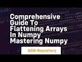 comprehensive guide to flattening arrays in numpy mastering numpy