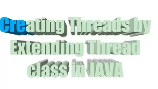 Creating Threads by Extending Thread class in JAVA with Example