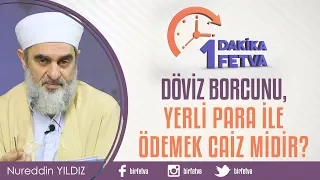Döviz borcunu, yerli para birimi ile ödemek caiz midir?