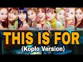 Download Lagu TWICE - THIS IS FOR (DANGDUT KOPLO) #koplosukasuka #kpopkoplo