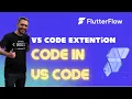FlutterFlow 5 0 VS Code Extension - First look