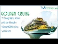 Download Lagu Golden Cruise - Trải nghiệm, khám phá du thuyền vàng 9999 cùng ViTravel