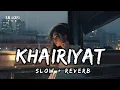 Download Lagu Khairiyat - Lofi (Slowed + Reverb) | Arijit Singh | SR Lofi 786