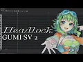 Lagu GUMI SV 2 / Headlock【Synthesizer V 2 Cover】+ SVP