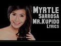 Myrtle Sarrosa - Mr. Kupido (Lyrics) [Studio Version]
