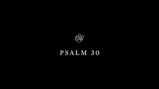 Psalms 30 - English Standard Version ESV