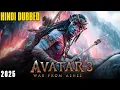 Avatar 3 Full Movie Hindi Dubbed 2025 War From Ashes Full Action Adventure Movie Game Movie