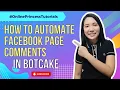 How to Automate Facebook Page Comments in Botcake Tagalog