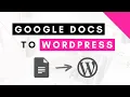 How to go from Google Docs to Wordpress What you need to know
