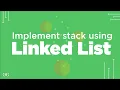 Implement stack using Linked List GeeksforGeeks