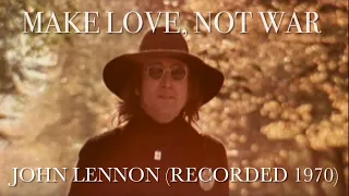 john lennon make love not war recorded 1970