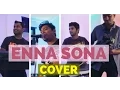 Enna Sona (Cover) | Band Jallosh | Ok Jaanu