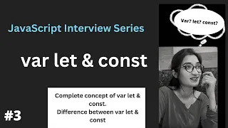 JavaScript Interview Series - Var let const in JavaScript Difference between Var let and Const