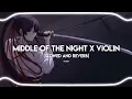 Download Lagu Middle Of The Night X Violin_-_[Slowed and Reverb]