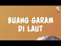 Download Lagu Luvia Band - Buang Garam Di Laut (Lyrics)