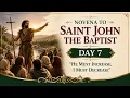 Novena to Saint John the Baptist - Day 7 He Must Increase I Must Decrease