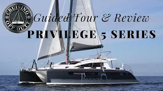 Privilege 50′ Catamaran.  Guided Tour and Our Review