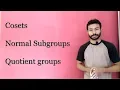 Cosets Normal Subgroups and Quotient Groups