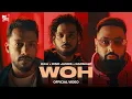 Download Lagu WOH (Official Video) - Ikka x Dino James x Badshah | Def Jam India