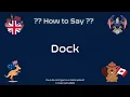 🚢 ⚓ How to Pronounce Dock? (CORRECTLY) | Pronunciation Planet