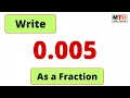 0 005 as a Fraction Simplest Form Convert 0 005 into fraction