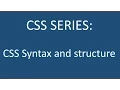 CSS Series - Lesson 1 CSS Syntax and structure