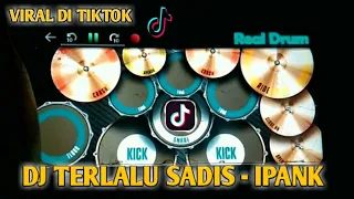 Download DJ TERLALU SADIS - IPANK | REMIX VIRAL TIKTOK TERBARU | REAL DRUK COVER @djopus MP3