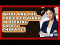 What Are The Topics Covered In Seeking Safety Therapy - Mind Over Substance