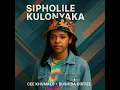 Sipholile Kulonyaka (feat. Cee Khumalo)