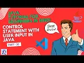 Control Statements in Java with User Input Part-20 If-Else Switch Java Tutorial