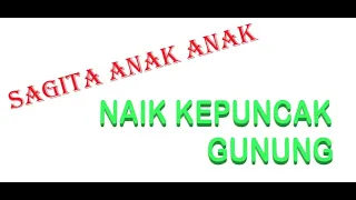 Download Sagita Anak anak - Naik naik ke puncak gunung MP3