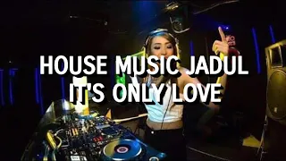 Download House Music Jadul - It's Only Love MP3