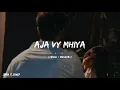 Download Lagu AJA VY MHIYA [ SLOWED REVERB ] | ZAHRA x SLOWED