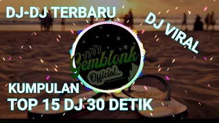 Download TOP 15 KUMPULAN DJ 30 DETIK TERBARU || PALING COCOK BUAT BEGROUND QOUTES KEKINIAN MP3