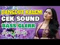 CEK SOUND DANGDUT KALEM | BASS GLERR