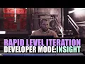 Developer Mode Rapid Level Iteration
