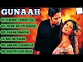 Download Lagu Gunaah Movie All Songs | Bipasha Basu \u0026 Dino Morea | All Time Songs |
