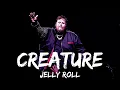 Jelly Roll - Creature (Lyrics) Ft.Tech N9ne & Krizz Kaliko
