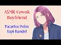 Download Lagu Pacarku Polos Tapi Bandel | ASMR Boyfriend Indonesia | asmr suara cowok