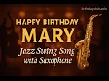 Download Lagu Happy Birthday Mary | Jazz Swing Birthday Song with Saxophone 🎷🎶