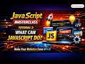 JavaScript Masterclass for Beginners - Tutorial 2 What Can JavaScript Do