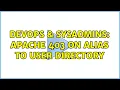 DevOps SysAdmins Apache 403 on alias to user directory