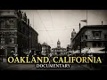 How America Turned Its Back on Its Greatest Port City Oakland California