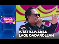 Download Lagu Wali - Qadarollah | DAHSYATNYA 2023