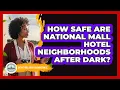 How Safe Are National Mall Hotel Neighborhoods After Dark - Everything About Washington DC