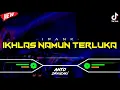 Download Lagu DJ IKHLAS NAMUN TERLUKA - IPANK‼️ VIRAL TIKTOK || FUNKOT VERSION