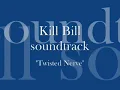 Kill Bill soundtrack  Twisted Nerve
