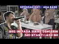 Download Lagu SETENGAH HATI - ADA BAND | LIVE MENOEWA BY GIO