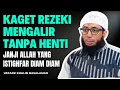 Download Lagu Istighfar Diam-diam Membawa Rezeki Bertubi-tubi || Ustadz Khalid Basalamah