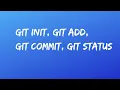 git init git add git commit git status